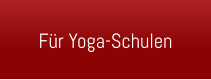 Für Yoga-Schulen